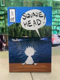 Square Head!