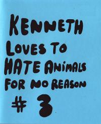 Kenneth Loves to Hate Animals For No Reason #3