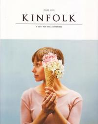 Kinfolk vol 7 A Guide For Small Gatherings