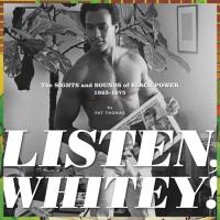 Listen Whitey the Sights and Sounds of Black Power 1965 1975