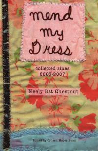 Mend My Dress Collected Zines 2005-2007