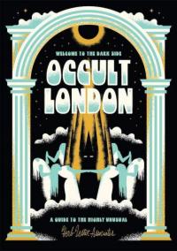 Welcome To The Dark Side: Occult London