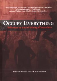 Occupy Everything Reflections On Why Its Kicking Off Everywhere