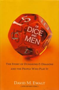 Of Dice and Men the Story of Dungeons and Dragons and the People Who Play It HC