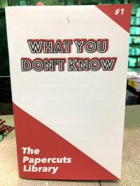 Papercuts Library #1 What You Don't Know