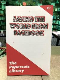 Papercuts Library #3 Saving the World From Facebook