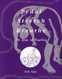 Pedal Stretch Breathe The Yoga of Bicycling