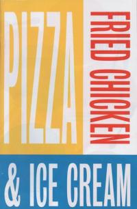 Pizza Fried Chicken & Ice Cream