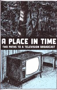 A Place In Time #1 Two Paths to a Television Broadcast
