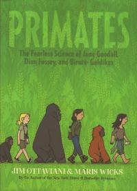 Primates HC the Fearless Science of Jane Goodall Dian Fossey and Birute Galdikas