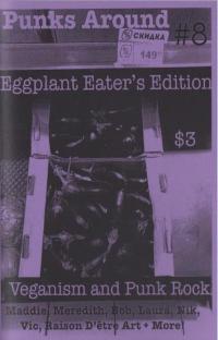 Punks Around #8 Eggplant Eaters Edition: Veganism and Punk Rock