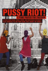 Pussy Riot a Punk Prayer for Freedom