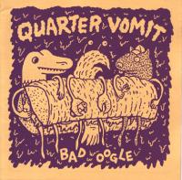 Quarter Vomit #2 Bad Oogle