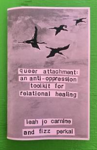 Queer Attachment An Anti-Oppression Toolkit for Relational Healing