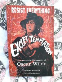 Resist Everything Except Temptation: The Anarchist Philosophy of Oscar Wilde