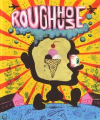 Rough House vol 1