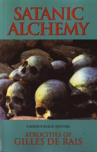 Satanic Alchemy Atrocities of Gilles De Rais