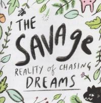 Savage Reality of Chasing Dreams