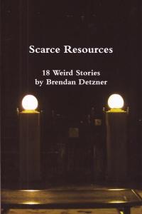 Scarce Resources 18 Weird Stories