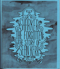 Sharker The Forgotten #1: The Story of Sean Kerr