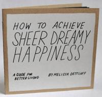 How to Achieve Sheer Dreamy Happiness a Guide For Better Living