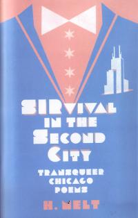 Sirvival in the Second City Transqueer Chicago Poems