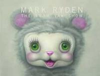 Mark Ryden: The Snow Yak Show