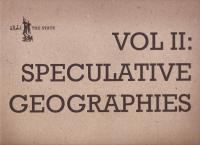 State vol 2 Sum 12 Speculative Geographies