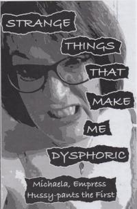 Strange Things That Make Me Dysphoric