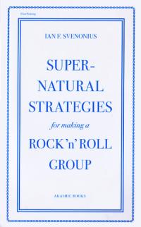 Supernatural Strategies for Making a Rock N Roll Group