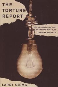 Torture Report What the Documents Say About Americas Post 911 Torture Program