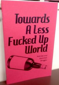 Towards A Less Fucked Up World: Sobriety and Anarchist Struggle