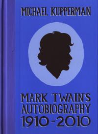 Mark Twains Autobiography 1910 2010