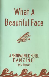 What a Beautiful Face a Neutral Milk Hotel Fanzine