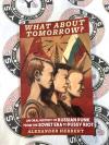 What about Tomorrow?: An Oral History of Russian Punk from the Soviet Era to Pussy Riot