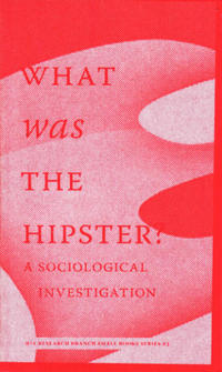 What Was the Hipster? A Sociological Investigation