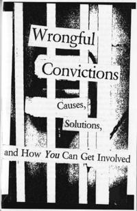 Wrongful Convictions Causes Solutions and How You Can Get Involved