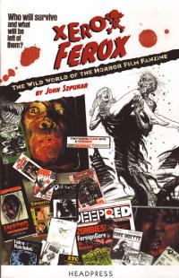 Xerox Ferox The Wild World of the Horror Film Fanzine