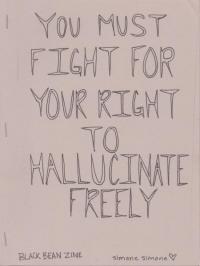 You Must Fight For Your Right to Hallucinate Freely