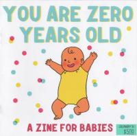 You are Zero Years Old